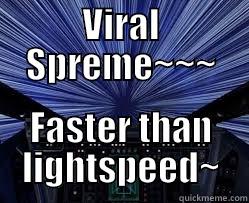 VIRAL SPREME~~~ FASTER THAN LIGHTSPEED~ Misc