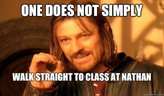 One Does Not Simply walk straight to class at Nathan
  Boromir