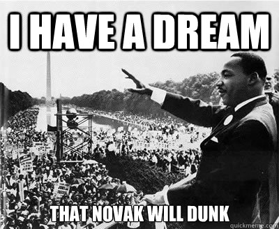 I have a dream That Novak Will dunk - I have a dream That Novak Will dunk  NBA MEMES
