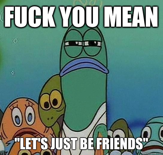 Fuck you mean 