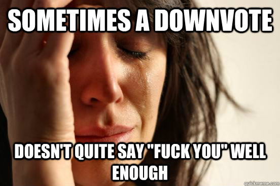 Sometimes a downvote doesn't quite say 