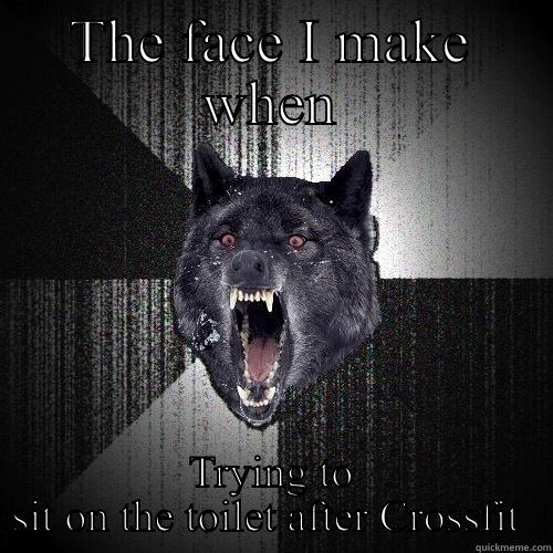 THE FACE I MAKE WHEN TRYING TO SIT ON THE TOILET AFTER CROSSFIT  Insanity Wolf