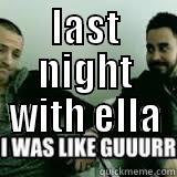 LAST NIGHT WITH ELLA  Misc