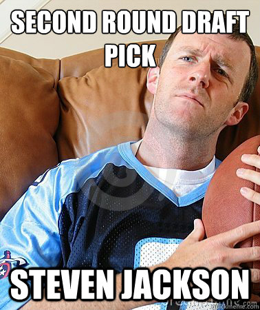 Second Round draft pick
 Steven Jackson  Fantasy Football Guy