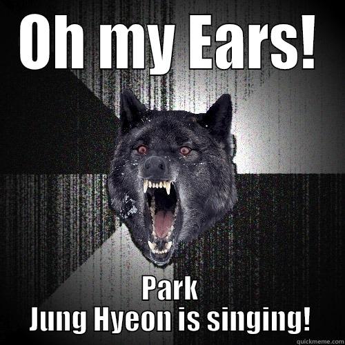OH MY EARS! PARK JUNG HYEON IS SINGING! Insanity Wolf