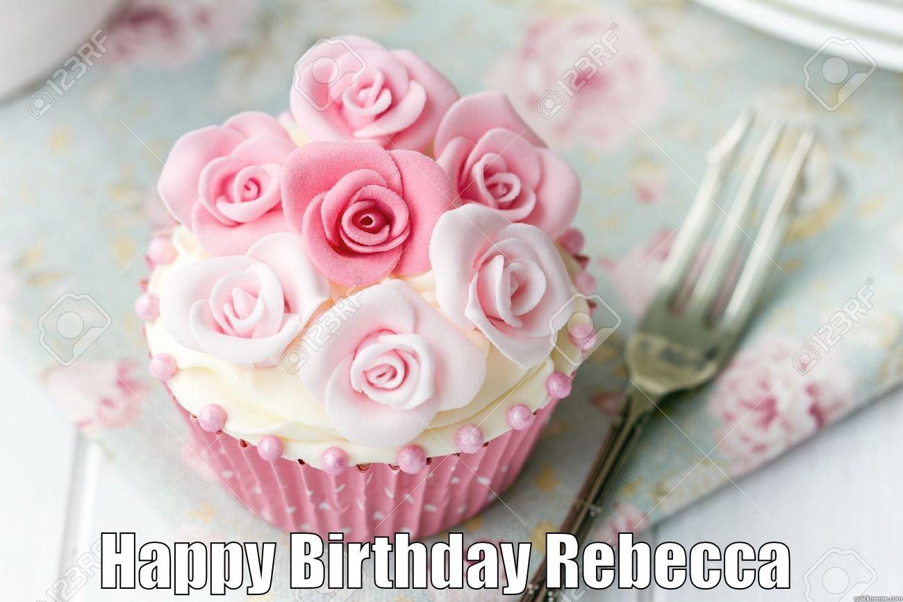  HAPPY BIRTHDAY REBECCA Misc