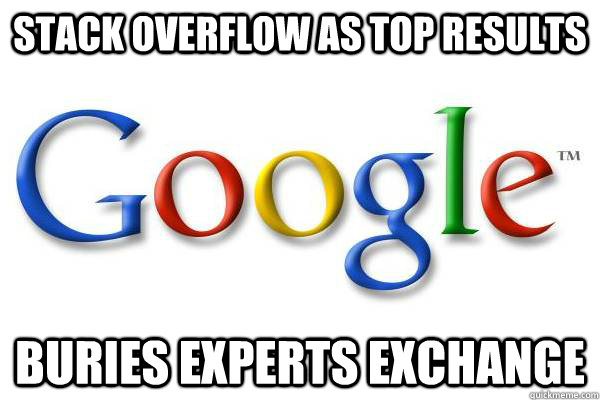 Stack Overflow as top results buries experts exchange  Good Guy Google