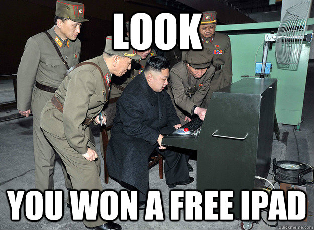 look you won a free ipad  kim jong un