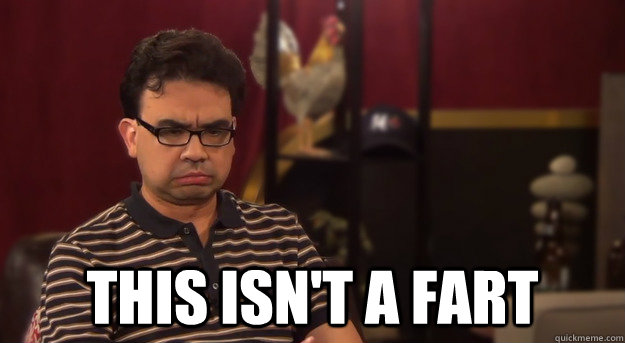  this isn't a fart  