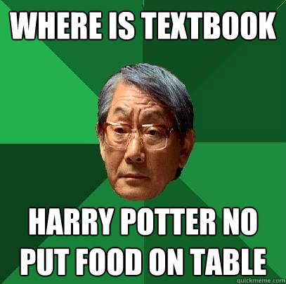 where is textbook harry potter no put food on table  High Expectations Asian Father