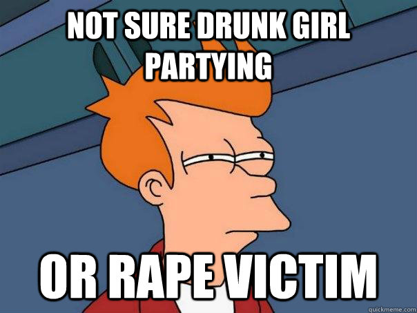 Not sure drunk girl partying or rape victim  Futurama Fry