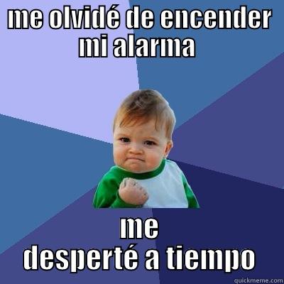 ME OLVIDÉ DE ENCENDER MI ALARMA  ME DESPERTÉ A TIEMPO Success Kid