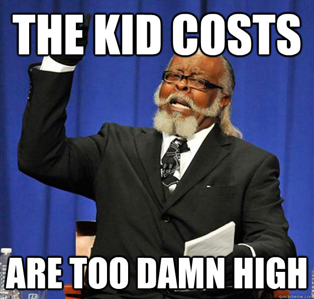 The Kid Costs Are too damn high  Jimmy McMillan