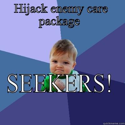 HIJACK ENEMY CARE PACKAGE  SEEKERS! Success Kid