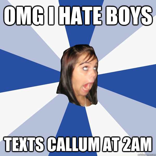 OMG I HATE BOYS TEXTS CALLUM AT 2AM  Annoying Facebook Girl