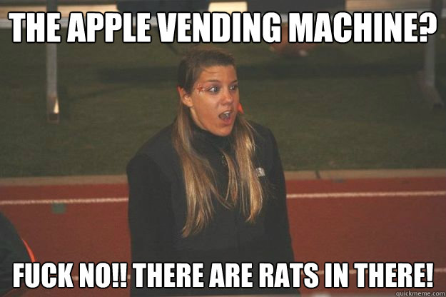 the apple vending machine? fuck no!! there are rats in there! - the apple vending machine? fuck no!! there are rats in there!  Sarah