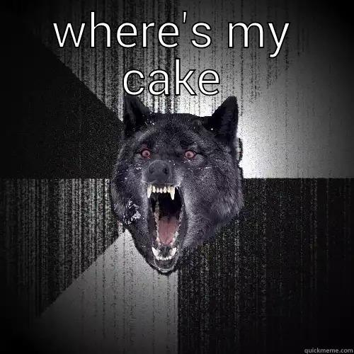 WHERE'S MY CAKE  Insanity Wolf