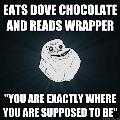 Eats Dove Chocolate and reads wrapper 