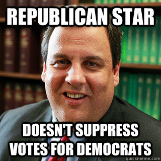 Republican Star doesn't suppress votes for democrats - Republican Star doesn't suppress votes for democrats  Good Guy Christie
