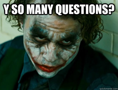 Y So many questions?  - Y So many questions?   Anti-Joker