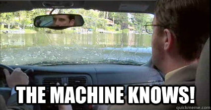  The machine knows! -  The machine knows!  Bad GPS