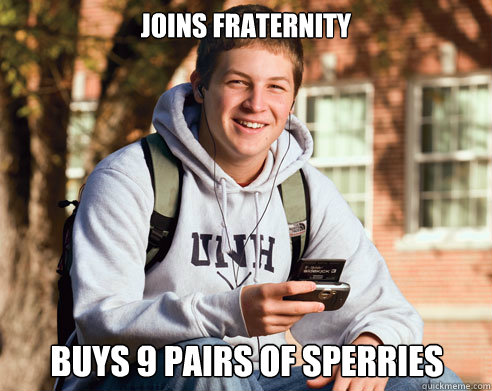 JOINS fraternity buys 9 pairs of sperries  College Freshman