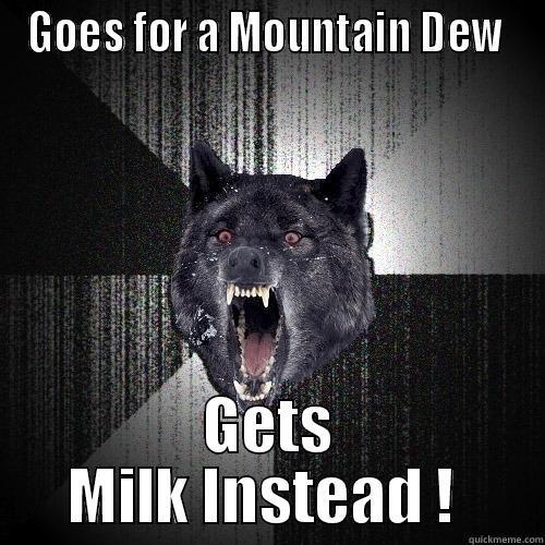 GOES FOR A MOUNTAIN DEW  GETS MILK INSTEAD !  Insanity Wolf