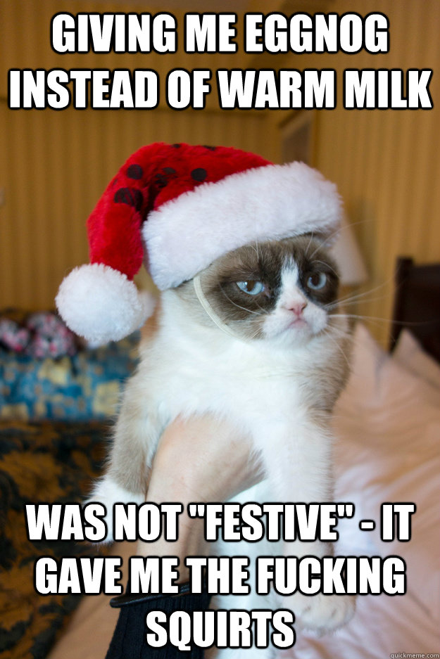Giving me eggnog instead of warm milk Was not 