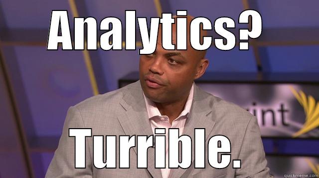 ANALYTICS? TURRIBLE. Misc