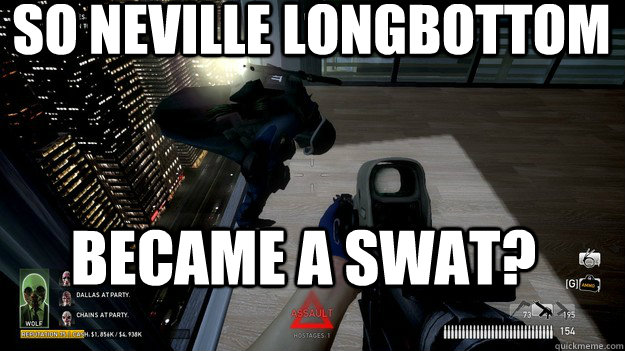 So Neville Longbottom Became a SWAT?  Payday The Heist