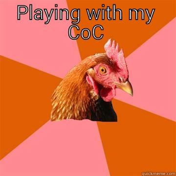 PLAYING WITH MY COC  Anti-Joke Chicken