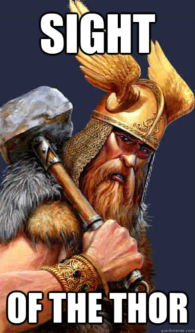 SIGHT OF THE THOR - SIGHT OF THE THOR  Thor