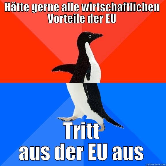 Brexit Penguin leaves EU (german) - HÄTTE GERNE ALLE WIRTSCHAFTLICHEN VORTEILE DER EU TRITT AUS DER EU AUS Socially Awesome Awkward Penguin