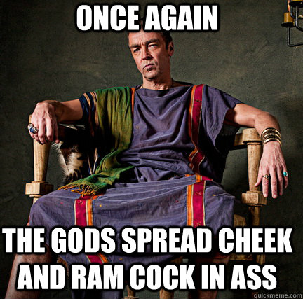 Once again the gods spread cheek and ram cock in ass  