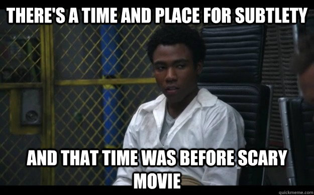 There's a time and place for subtlety  and that time was before Scary Movie - There's a time and place for subtlety  and that time was before Scary Movie  Misc