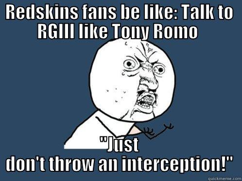 REDSKINS FANS BE LIKE: TALK TO RGIII LIKE TONY ROMO  