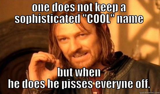 ONE DOES NOT KEEP A SOPHISTICATED 