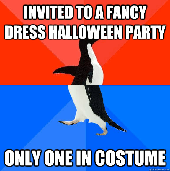 Invited to a fancy dress halloween party only one in costume  Socially Awesome Awkward Penguin