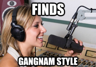 FINDS gangnam style  scumbag radio dj
