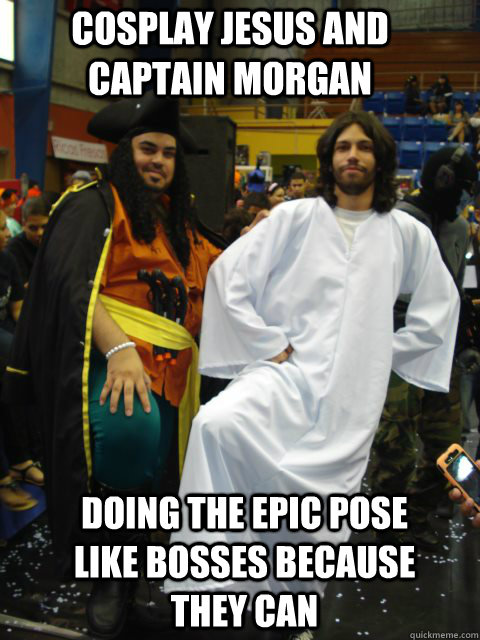 Cosplay Jesus and Captain Morgan Doing the epic pose like bosses because they can - Cosplay Jesus and Captain Morgan Doing the epic pose like bosses because they can  cosplay jesus