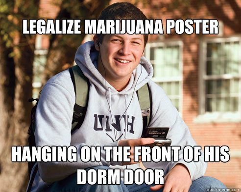 Legalize Marijuana poster Hanging on the front of his dorm door  College Freshman
