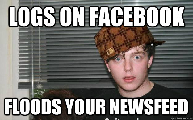 Logs on Facebook Floods your newsfeed - Logs on Facebook Floods your newsfeed  Scumbag Nathan