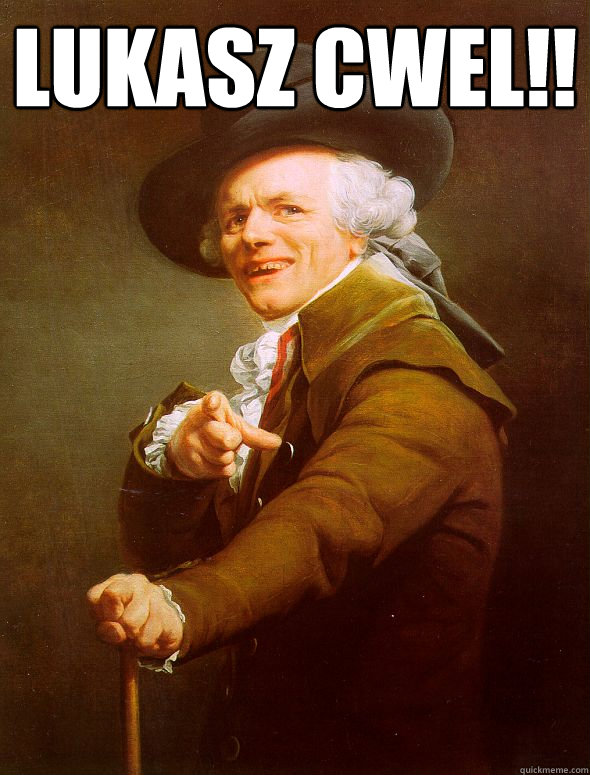 Lukasz cwel!!  - Lukasz cwel!!   Joseph Ducreux