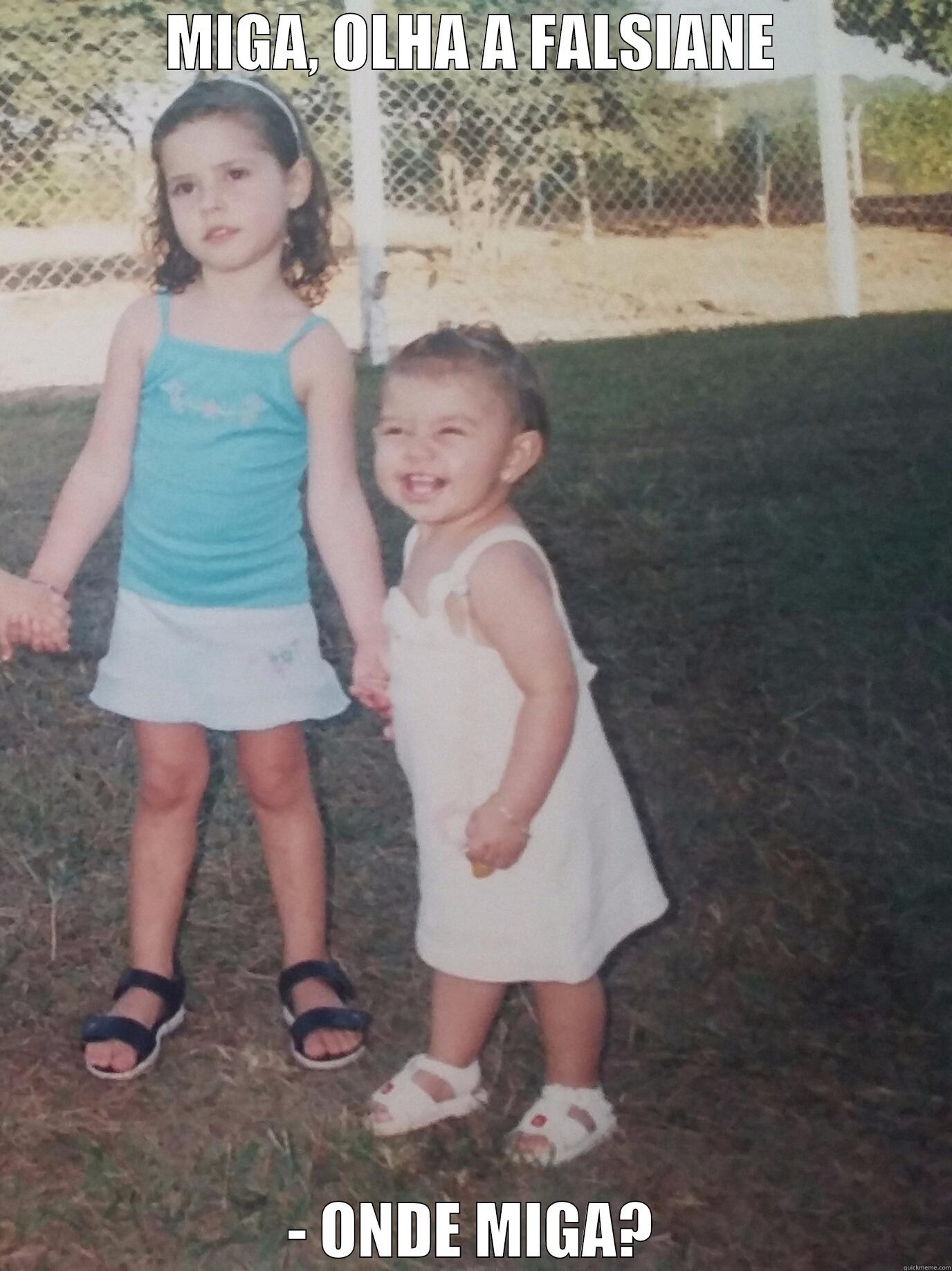 MIGA, OLHA A FALSIANE - ONDE MIGA? Misc