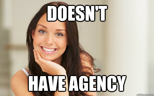 doesn't  have agency  Good Girl Gina