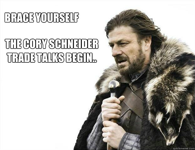 BRACE YOURSELF THE CORY SCHNEIDER TRADE TALKS BEGIN..  Brace yourself - muslim claims