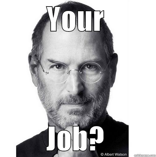 Who's Job? - YOUR JOB? Misc