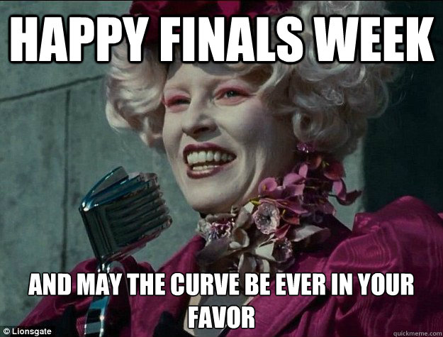 Happy Finals Week And may the curve be Ever in your Favor  Hunger Games Odds