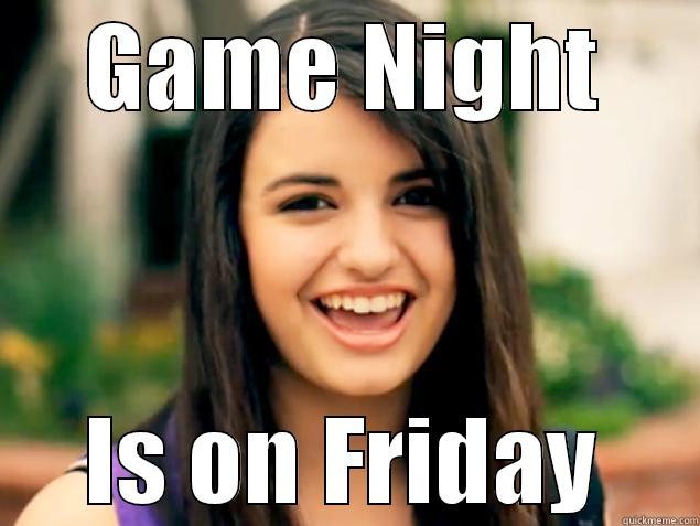 GAME NIGHT IS ON FRIDAY Misc