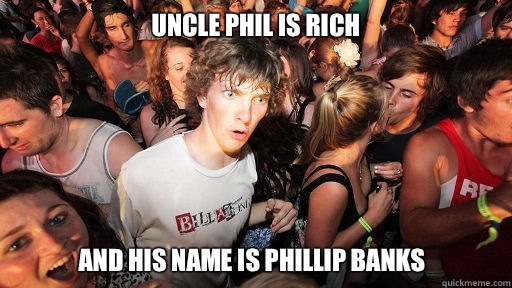 Uncle Phil is rich And his name is Phillip Banks  Sudden Clarity Clarence